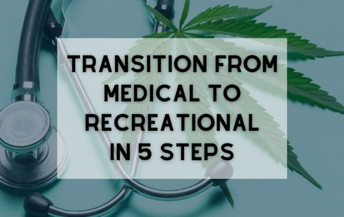 the words transition from medical to recreational in 5 steps overlaying a doctor's stethoscope and a cannabis leaf