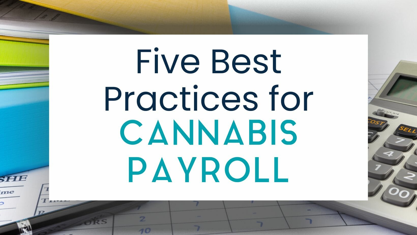 five best practices for cannabis payroll